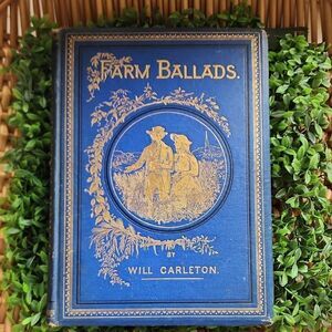 Antique 150 Year Old Farm Ballads by Will Carleton